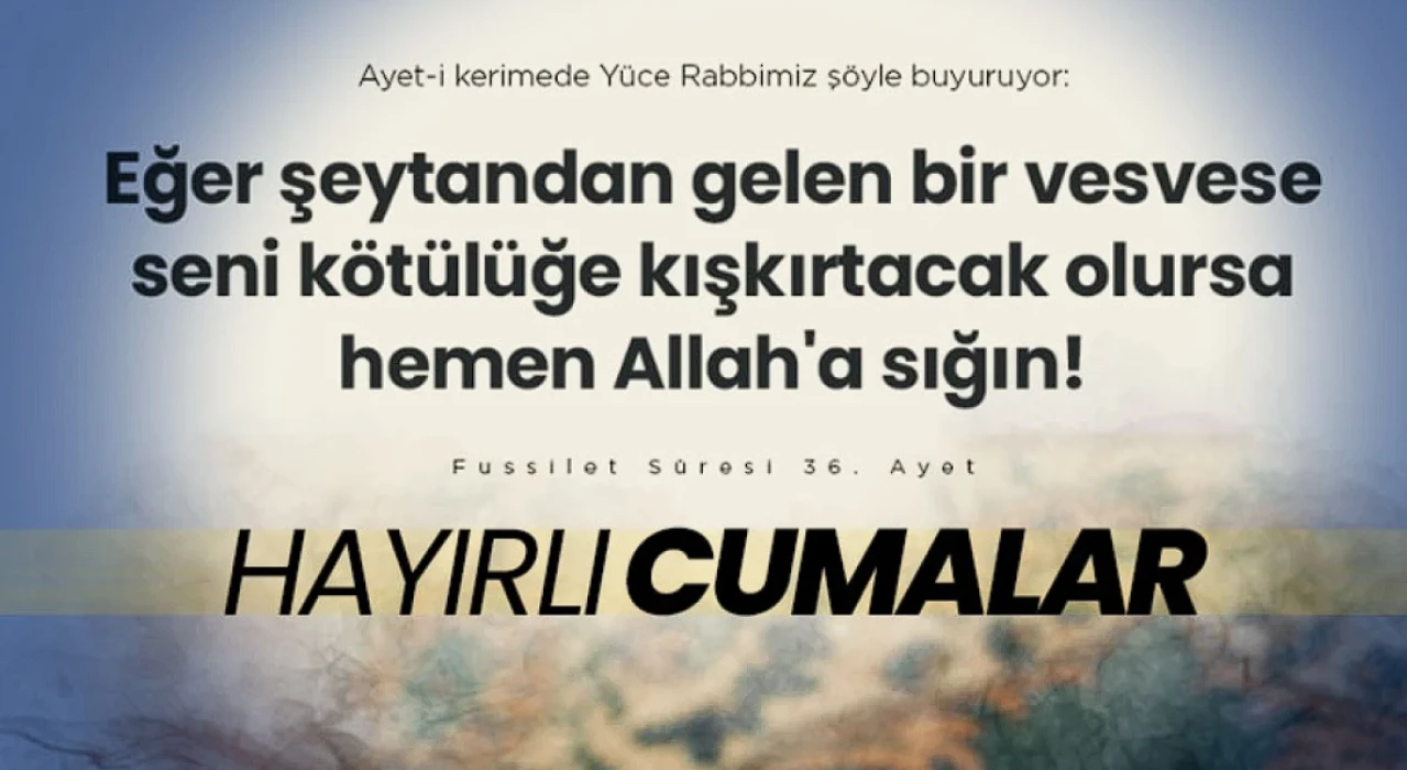 Cuma mesajları 2026: Yeni, resimli, ayetli, kısa ve en güzel ‘Hayırlı Cumalar’ mesajları