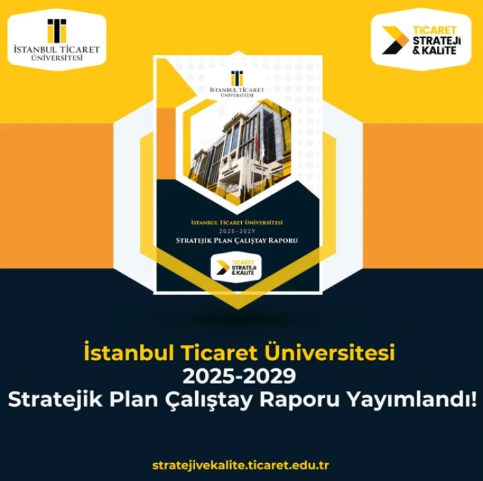İstanbul Ticaret Üniversitesi’nden stratejik plan çalıştayı raporu