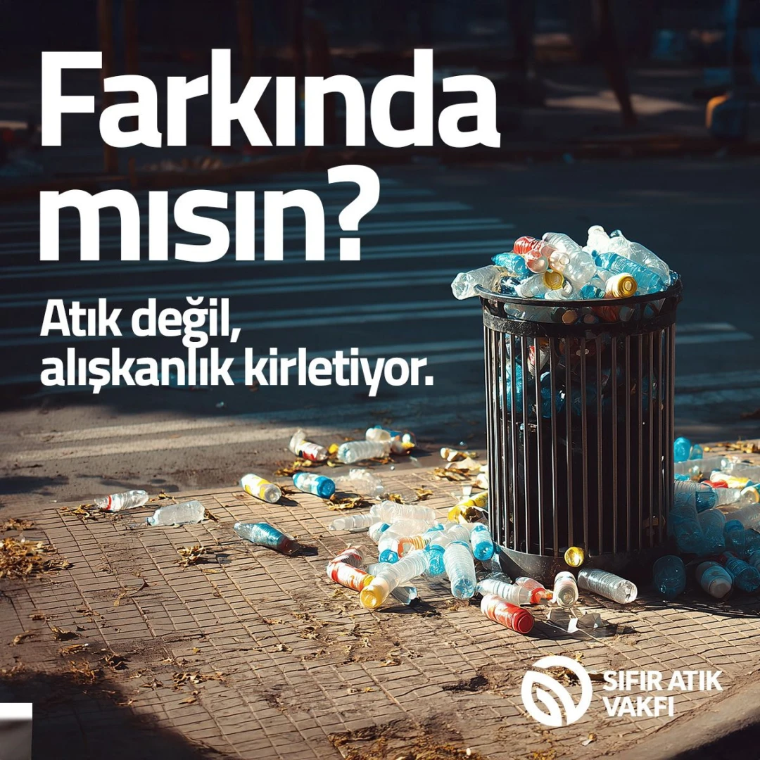 Atıkların doğaya verdiği zararlar için 'Farkında mısın?' kampanyası başladı