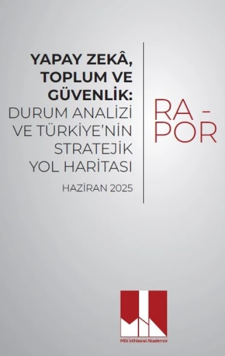 Milli İstihbarat Akademisi yapay zeka raporuyla uyardı