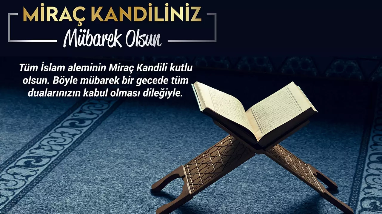 MİRAÇ KANDİLİ İBADETLERİ: Miraç Kandili’nde hangi dualar okunur? Resimli dualı Miraç Kandili mesajları