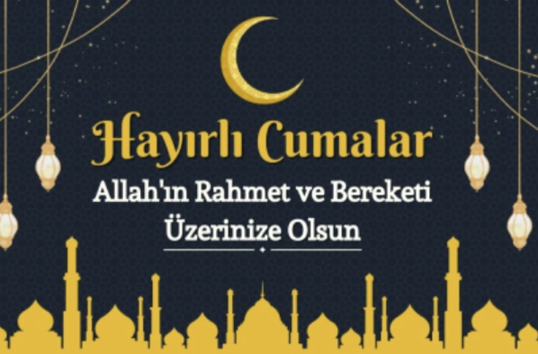 En yeni cuma mesajları: Ayetli, resimli, kısa ve dualı ‘Hayırlı Cumalar’ paylaşımları