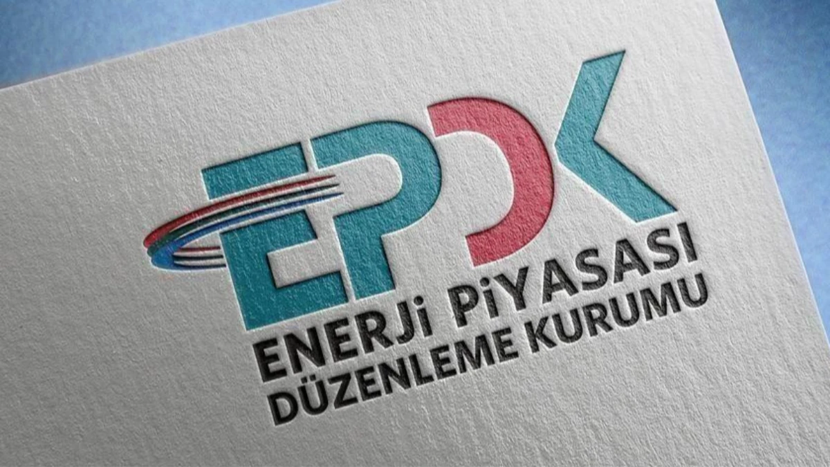 EPDK 20 şirkete lisans verdi: 4 şirketin ise lisansını sonlandırdı