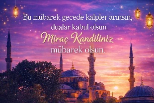 Miraç Kandili mesajları 2026: Bugün kandil mi, en güzel kandil mesajları