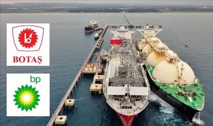 Gaz tedarikine yeni güvence: BOTAŞ'tan BP ile LNG anlaşması