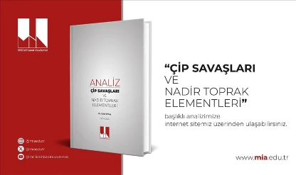 Çip Savaşları ve Nadir Toprak Elementleri başlıklı analiz yayımlandı