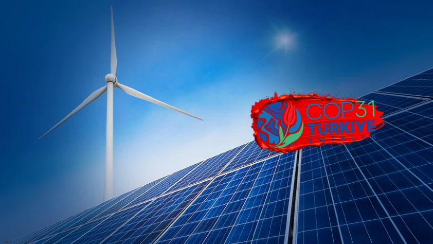 COP31’de büyük beklenti: Temiz enerji dönüşümünde yeni dönem başlayabilir