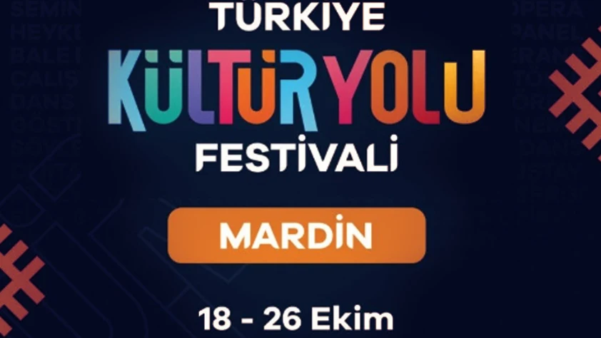 Kültür Yolu Festivali ilk kez Mardin'de düzenlenecek