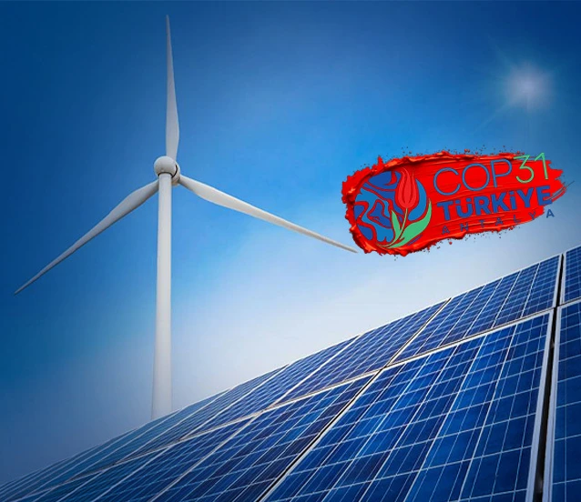 COP31’de büyük beklenti: Temiz enerji dönüşümünde yeni dönem başlayabilir