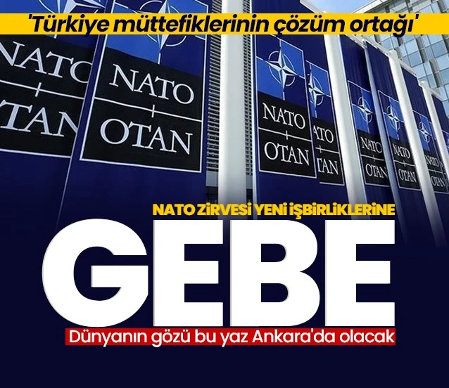 Dünyanın gözü Ankara'da olacak! NATO zirvesi yeni işbirliklerine gebe