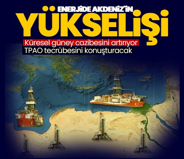 Enerji hinterlandı Akdeniz’de büyüyor