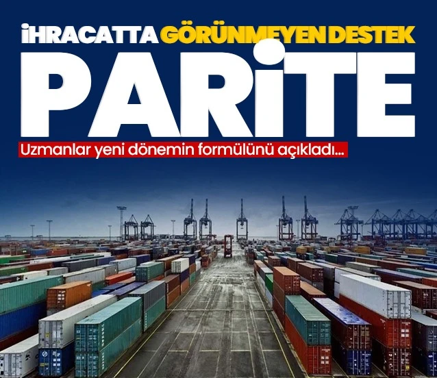 İhracatta görünmeyen destek: Parite
