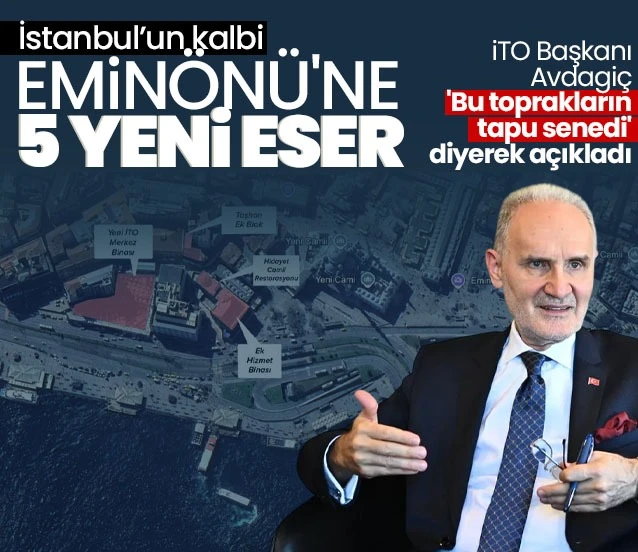 İstanbul’un kalbi Eminönü’ne İTO’dan 5 yeni eser