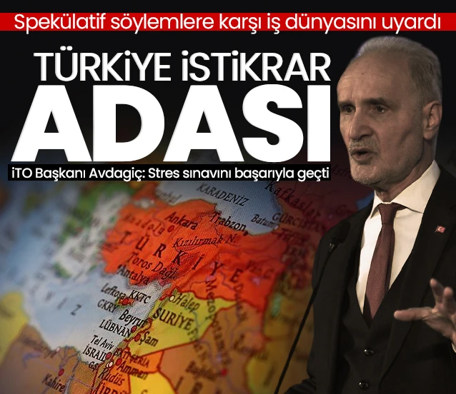 İTO Başkanı Şekib Avdagiç: Türkiye stres sınavını başarıyla geçti