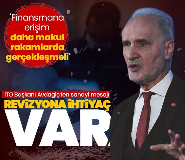 İTO Başkanı Şekib Avdagiç'ten sanayi mesajı: 'Revizyona ihtiyaç var'
