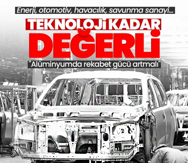 Katma değerli ürünleri yapı taşı alüminyum: Teknoloji kadar değerli