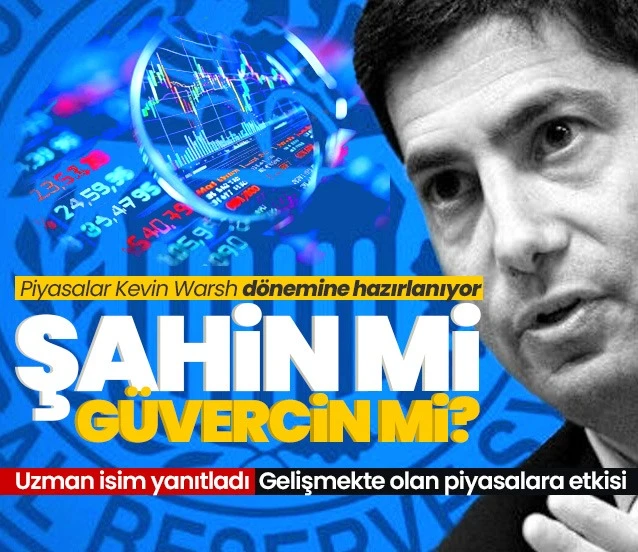 Piyasalar Kevin Warsh dönemine hazırlanıyor: Şahin mi güvercin mi?