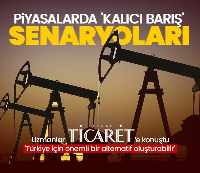 Piyasalarda ‘kalıcı barış’ senaryoları! İran petrolü Türkiye için fırsat mı?