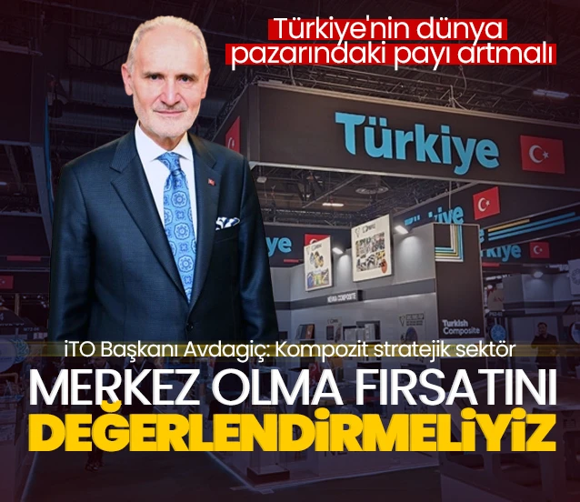 Türk firmaları Paris'te boy gösteriyor! İTO Başkanı Şekib Avdagiç: Kompozit stratejik sektör