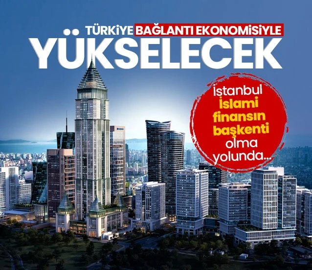 Türkiye bağlantı ekonomisiyle yükselecek