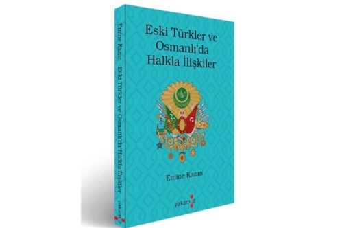 Eski Türkler ve Osmanlı’da halkla ilişkiler Eski Türkler ve Osmanlı’da halkla ilişkiler