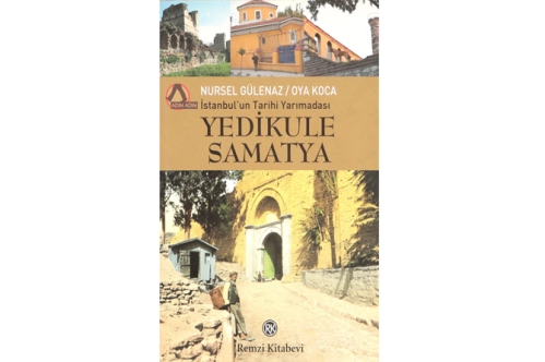 İstanbul’un Tarihi Yarımadası Yedikule Samatya İstanbul’un Tarihi Yarımadası Yedikule Samatya