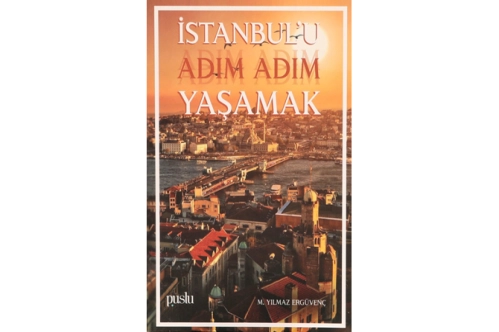 İstanbul’u adım adım yaşamak İstanbul’u adım adım yaşamak