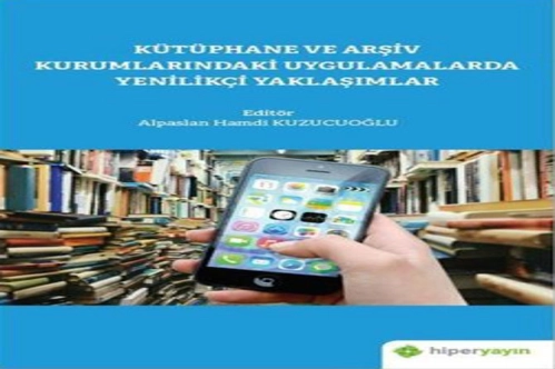 Kütüphane uygulamalarında yenilikçi yaklaşımlar Kütüphane uygulamalarında yenilikçi yaklaşımlar