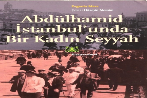 Abdülhamid İstanbul’unda bir kadın seyyah Abdülhamid İstanbul’unda bir kadın seyyah