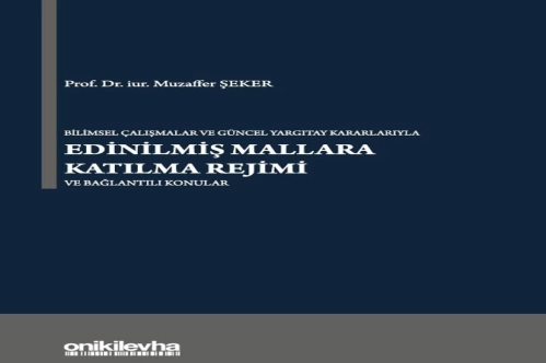 ‘Edinilmiş mallara katılma rejimi’ kitabı çıktı ‘Edinilmiş mallara katılma rejimi’ kitabı çıktı