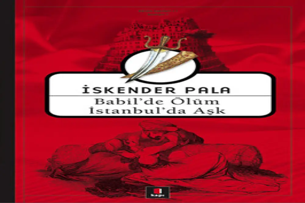 Babil’de ölüm İstanbul’da aşk Babil’de ölüm İstanbul’da aşk