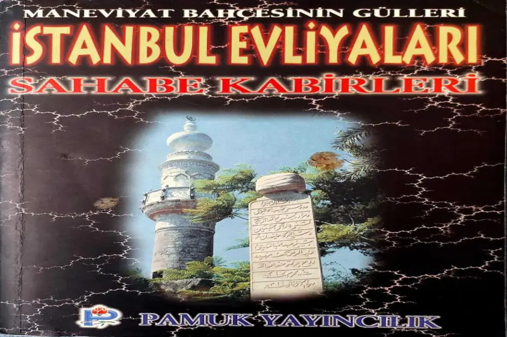 İstanbul evliyaları sahabe kabirleri İstanbul evliyaları sahabe kabirleri
