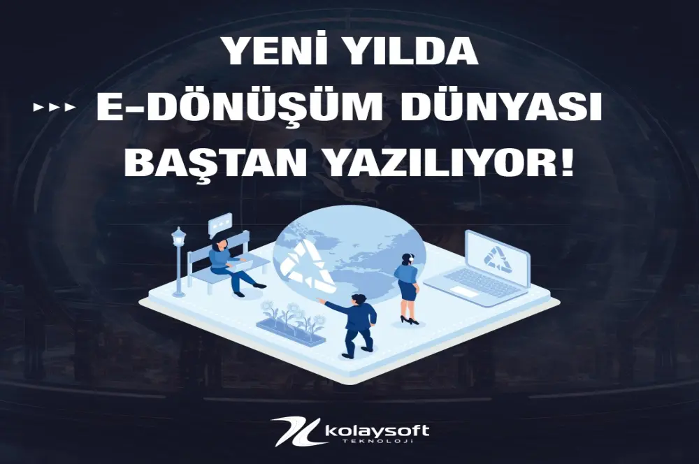 Yeni yılda e-dönüşüm dünyası baştan yazılıyor Yeni yılda e-dönüşüm dünyası baştan yazılıyor