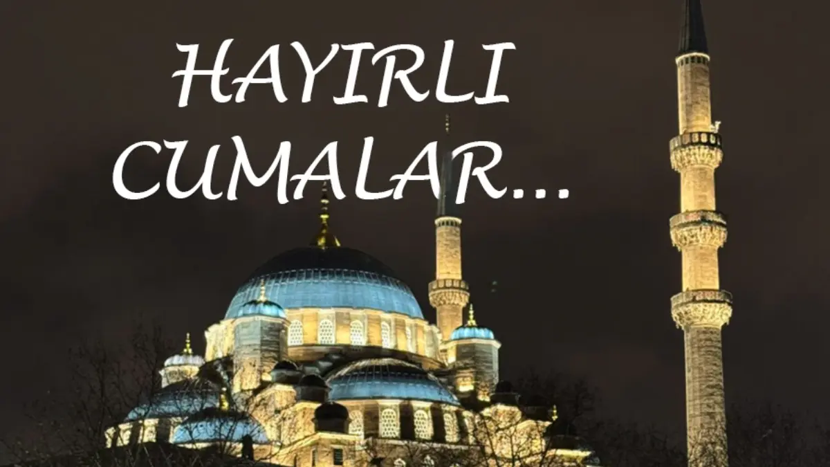 En güzel 'Hayırlı Cumalar' mesajları