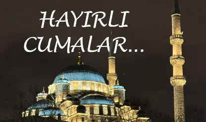 En güzel 'Hayırlı Cumalar' mesajları