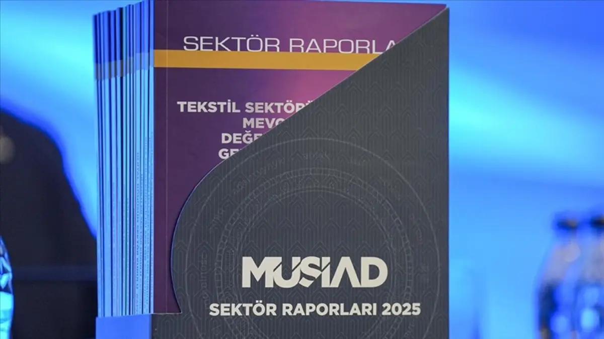 MÜSİAD Sektör Kurulları Raporları açıklandı MÜSİAD Sektör Kurulları Raporları açıklandı