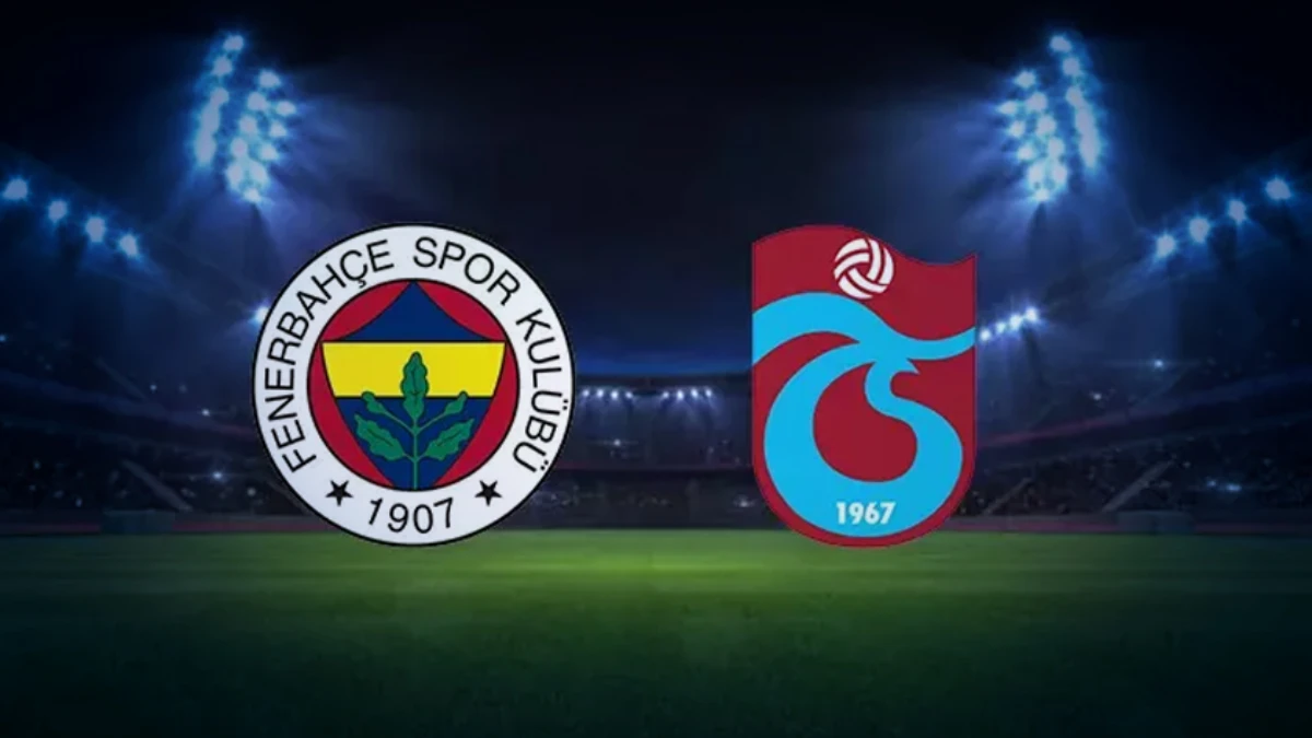 2025 FENERBAHÇE- TRABZONSPOR DERBİSİ | Maç ne zaman, saat kaçta? Kadrolar belli mi? 2025 FENERBAHÇE- TRABZONSPOR DERBİSİ | Maç ne zaman, saat kaçta? Kadrolar belli mi?