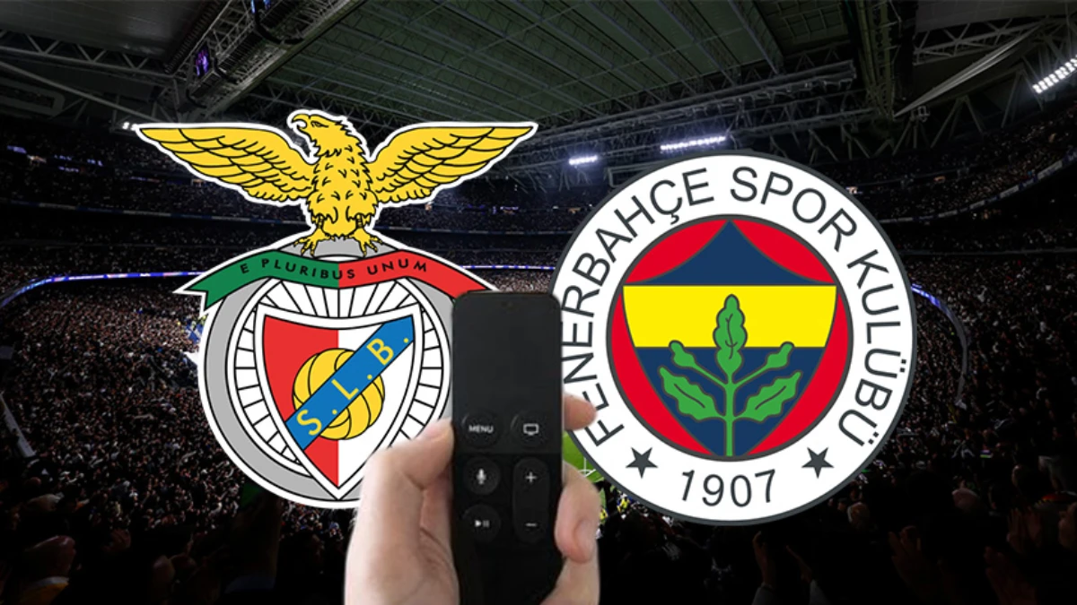 Benfica Fenerbahçe maçı hangi kanalda? Benfica Fenerbahçe maçı hangi kanalda?