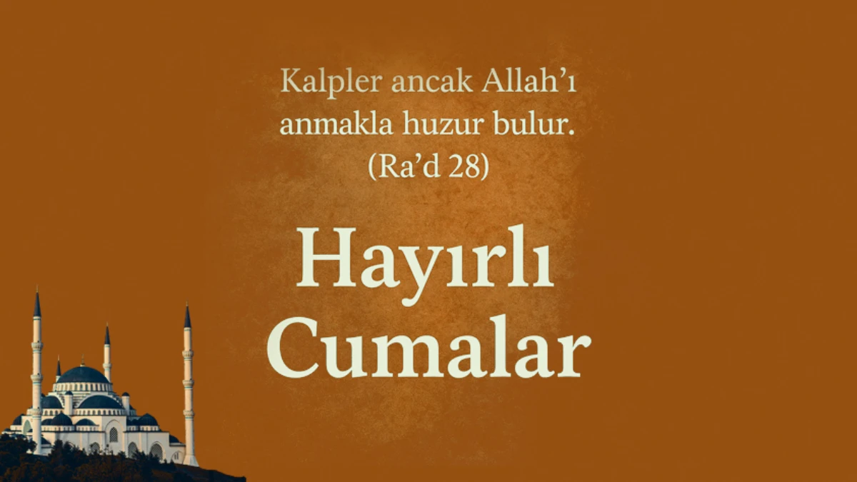 Ayetli, resimli, kısa ve dualı ‘Hayırlı Cumalar’ paylaşımları