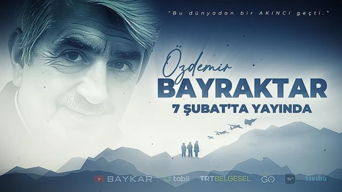 Özdemir Bayraktar anısına hazırlanan belgesel bugün izleyiciyle buluşuyor Özdemir Bayraktar anısına hazırlanan belgesel bugün izleyiciyle buluşuyor