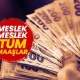 Zamlı memur maaşları tablosu! Temmuz 2026 Memur zammı ile öğretmen, polis, doktor, hemşire maaşları değişti