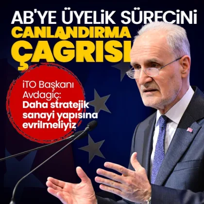 İTO Başkanı Şekib Avdagiç'ten AB'ye üyelik sürecini canlandırma çağrısı