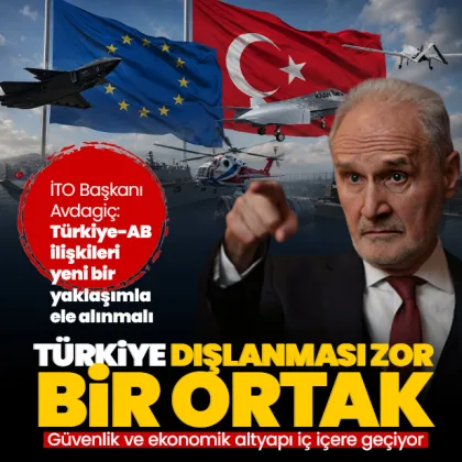 İTO Başkanı Şekib Avdagiç: Türkiye doğal bir üretim ve ihracat üssü haline geliyor