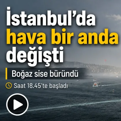 İstanbul’da hava aniden değişti: Boğaz sisle kaplandı