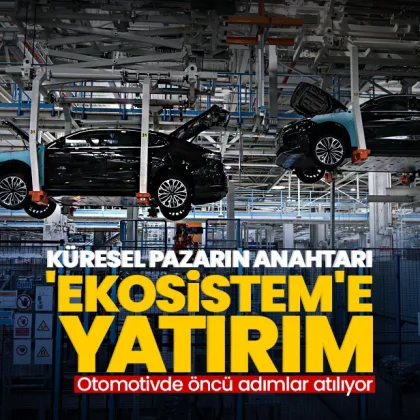 Küresel pazarın anahtarı ‘ekosisteme’ yatırım