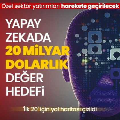 Yapay zekada 20 milyar dolarlık değer hedefi