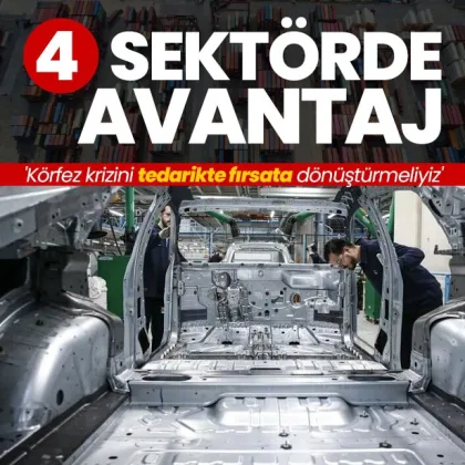 4 sektörde ihracat avantajı! Körfez krizi tedarikte fırsata dönüşebilir