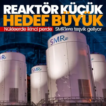 Nükleerde ikinci perde: Mikro reaktörlere hibe ve vergi desteği