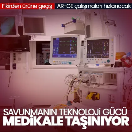 Savunmanın teknoloji gücü medikale taşınıyor