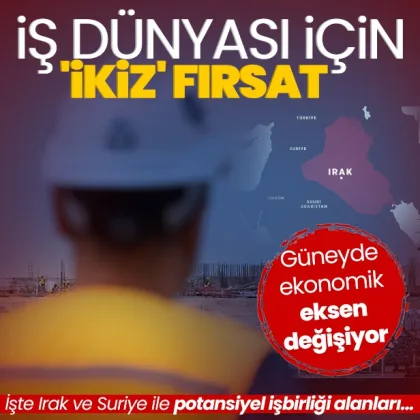 Türk iş dünyası için ikiz fırsat